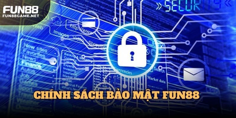 Chính sách bảo mật Fun88 có gì