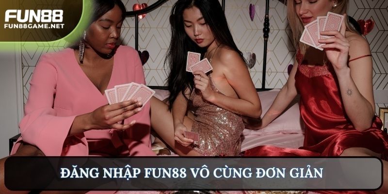 Đăng nhập Fun88 vô cùng đơn giản với chỉ dẫn như trên