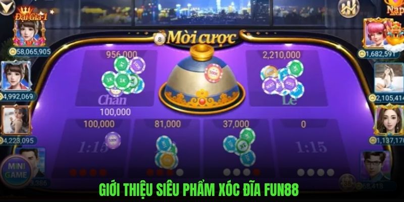 Giới thiệu những nét chính trong siêu phẩm xóc đĩa FUN88